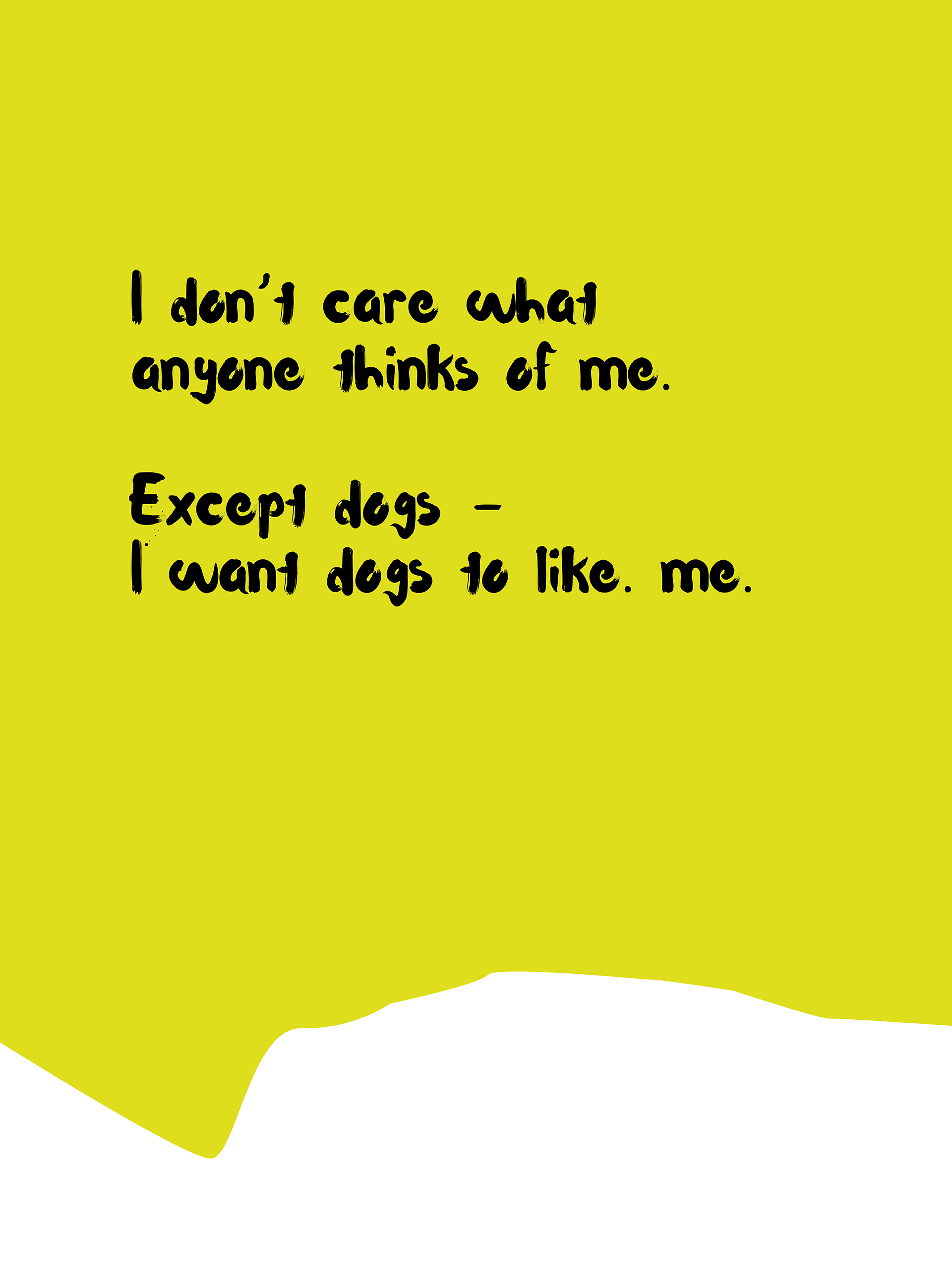 Dogs - I don't care what people think...