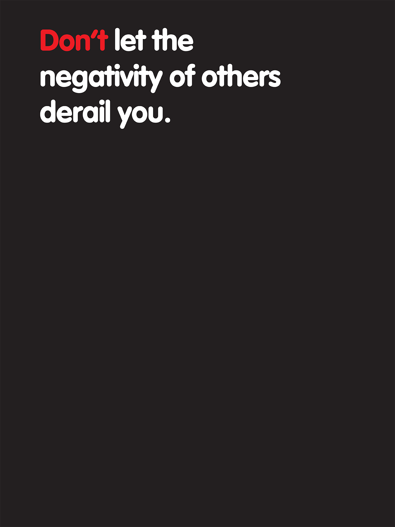 Written Word: Don't let the negativity...