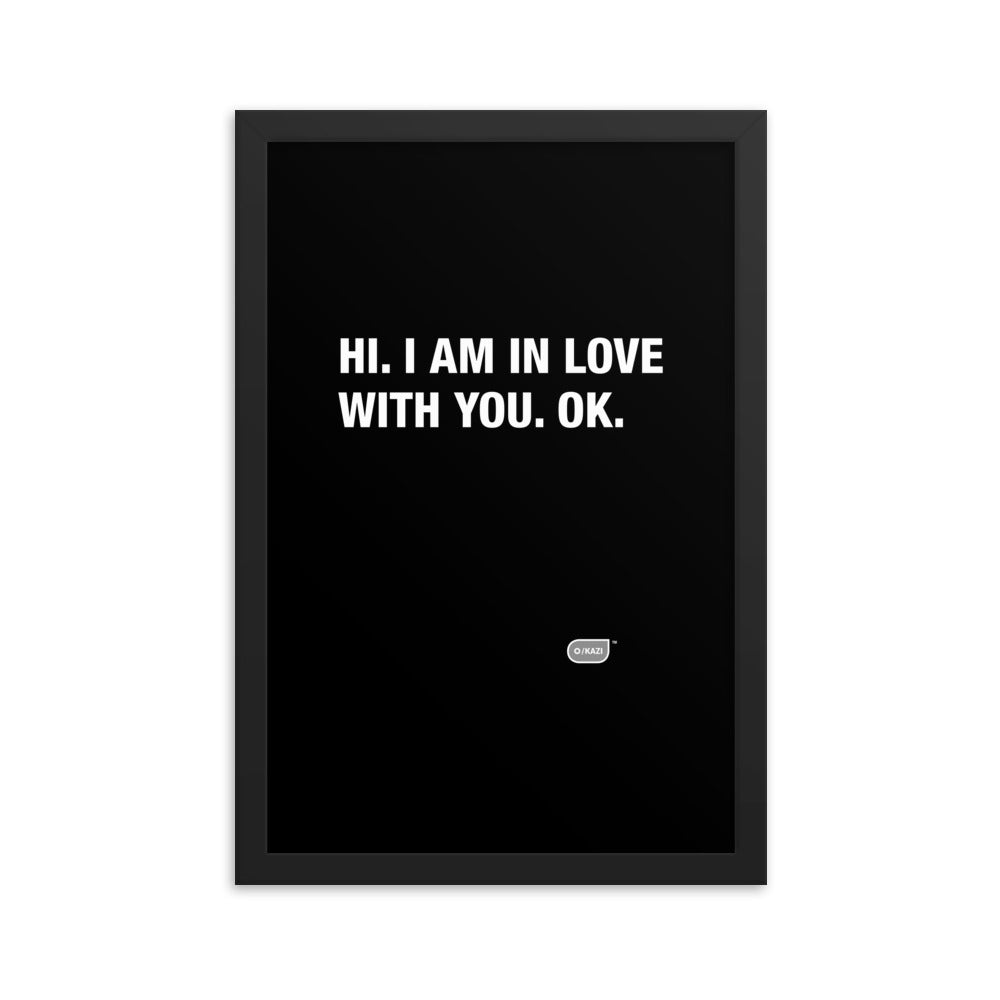 Written Word: Hi. I am in love with you ok!