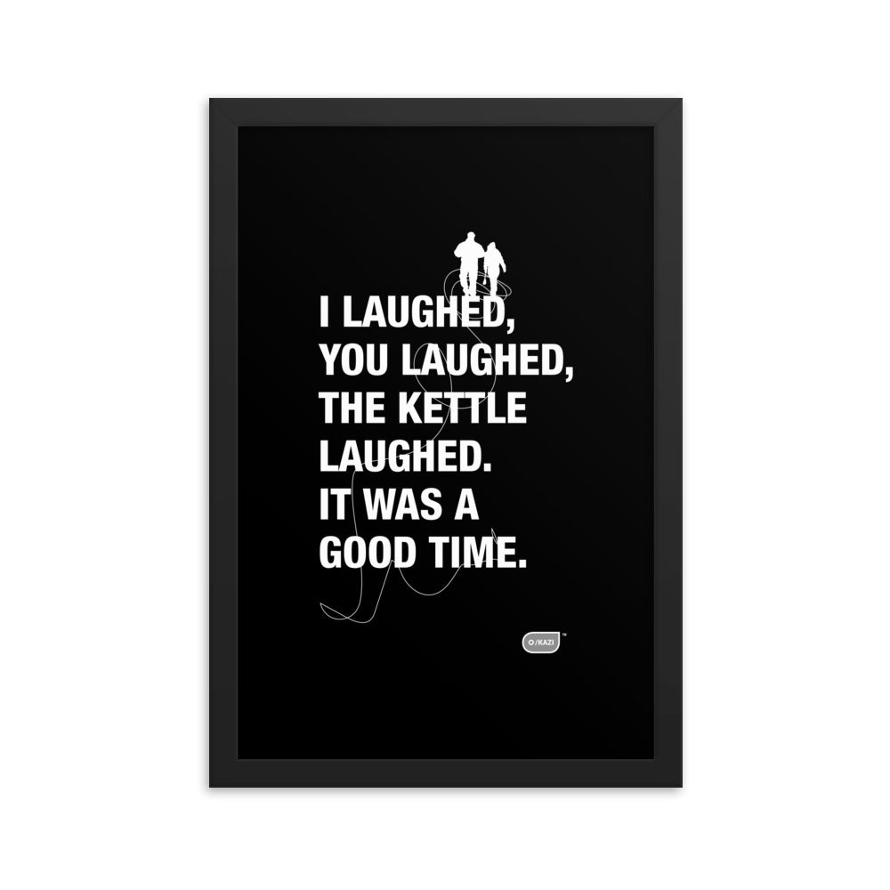 Written Word: I laughed, you laughed, the kettle laughed...